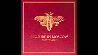 Watch Closure In Moscow Im A Ghost Of Twilight video