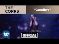 The Corrs - Goodbye (Official Music Video)