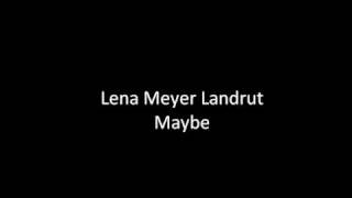 Watch Lena Meyerlandrut Maybe video