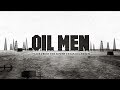 Oil Men - Tales From the South Texas Oil Patch HD