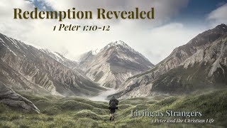 SBBC Sunday Service | 3 July 2022 | 1 Peter 1.10-12 - Redemption Revealed