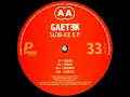 Gaetek - A1 Jigger (Slob-Ice EP)