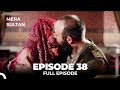 Mera Sultan - Episode 38 (Urdu Dubbed)