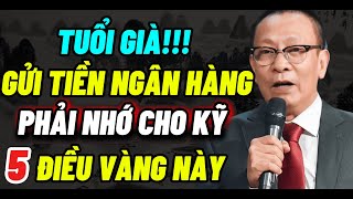 5 Bí Quyết Người Cao Tuổi Cần Nhớ Khi Gửi Tiền Ngân Hàng Tránh Rủi Ro, Giữ Bình An