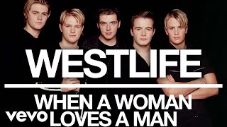 Watch Westlife When A Woman Loves A Man video
