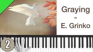 Graying Part 1 & 2 - Evgeny Grinko - Piano Tutorial Teil 2