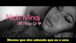 Nicki Minaj All Things Go Legendado Pt Br Hd Nicki Minaj All Things Go Legendado Pt Br Hd