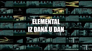 Watch Elemental Iz Dana U Dan video
