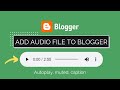 How To Add Audio File To Blogger Website | Autoplay mp3 audio player | (Blogger tutorials)