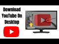 How To Download YouTube On Desktop