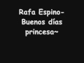Buenos Días Princesa-Rafa Espino (letra)