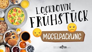 #14 | Mogelpackung| Lockdown-Frühstück