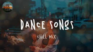 Download lagu Playlist of songs that'll make you dance ~ Best dance songs playlist