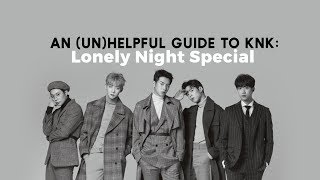 An Un Helpful Guide To Knk Lonely Night Special An Un Helpful Guide To Knk Lonely Night Special