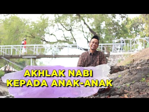 AKHLAK NABI KEPADA ANAK-ANAK