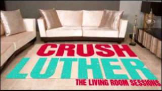 Watch Crush Luther Makes You Weak video