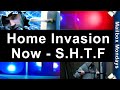 Home Invasion - Prepare Now and For TSHTF - Prepper Survival