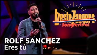 Rolf Sanchez - Eres tú | Beste Zangers Songfestival
