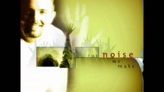 Watch Chris Tomlin The Noise We Make video