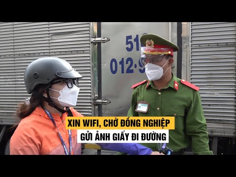 Xin wifi, chờ đồng nghiệp gửi ảnh giấy đi đường để qua chốt kiểm soát Covid-19