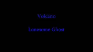 Watch Volcano Lonesome Ghost video