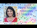 #77 | How to sing Mere Naina Saawan Bhadon | RAAG SHIVARANJANI