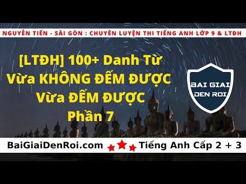 100+ Danh Từ Vừa (Đếm Được + Không Đếm Được) luyện thi THPT Tiếng Anh 07|BaiGiaiDenRoi.Com