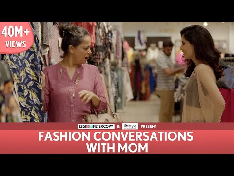 FilterCopy | Fashion Conversations With Mom | Ft. Aisha Ahmed, Sheeba Chaddha