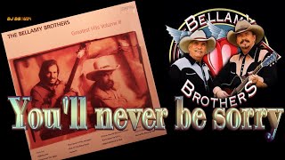 Watch Bellamy Brothers Youll Never Be Sorry video
