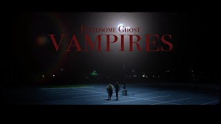 Watch Handsome Ghost Vampires video