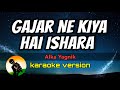 Gajar Ne Kiya Hai Ishara - Alka Yagnik (karaoke version)