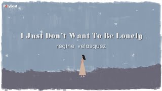 Watch Regine Velasquez I Just Dont Want To Be Lonely video