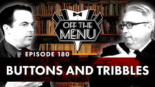 Off the Menu: Episode 180 - Buttons and Tribbles