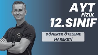 Dönerek Öteleme Hareketi̇ Konu Anlatimi Ve Soru Çözümü Ayt Fi̇zi̇k 12.Sinif Fi̇zi̇k Fi̇zi̇kle Bariş 2024