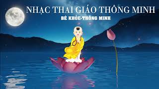Nhạc Cho Bé Dễ Ngủ Thông Minhnhạc Phật Cho Mẹ Và Bé Ngủ Ngon Thông Minh
