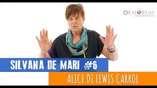 Alice di Lewis Carroll - #6 Silvana De Mari - Lo scrigno di Oratorium
