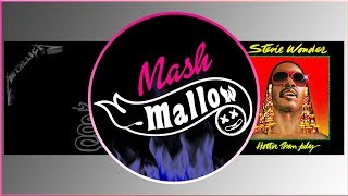 Mash Mallow - Metallica vs Stevie Wonder - Mashup Rock