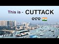 CUTTACK | CUTTACK CITY ODISHA | SILVER CITY | CUTTACK DISTRICT | CUTTACK CITY FACTS | TWIN CITY
