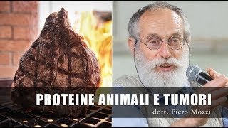 Dottor Mozzi: Proteine animali e Tumori. Che rapporto c'è?