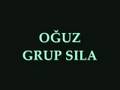 Asarlık Oguz- Grup SıLa HaLaY