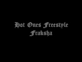 Hot Ones Freestyle - Fraksha