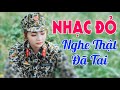NGHE THẬT ĐÃ TAI - Nhạc Đỏ Cách Mạng Hào Hùng Đi Cùng Năm Tháng