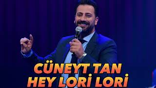Cüneyt Tan Hey Lori̇ Lori̇ 2023 Yeni̇