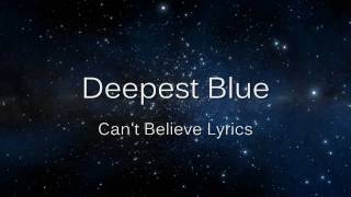 Watch Deepest Blue Cant Believe video