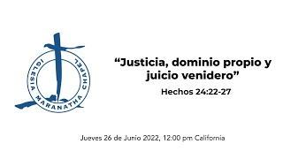 "Justicia, dominio propio y juicio venidero" por el Pastor Kenny Montalvo.