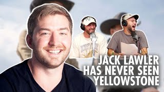 Jack Lawler Has Never Seen Yellowstone Never Seen It Full Episode