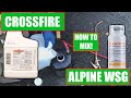 Mix Crossfire or Alpine WSG correctly - Crossfire is for Bed Bugs and Alpine WSG is General Use