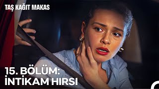 Taş Kağıt Makas 15. Bölüm İnti̇kam Hirsi - Taş Kağıt Makas Özet