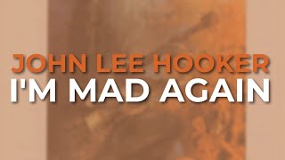 Watch John Lee Hooker Im Mad Again video