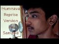 Humnava | Hamari Adhuri Kahani | Emraan Hashmi | Vidya Balan | Reprise Version By Sampad
